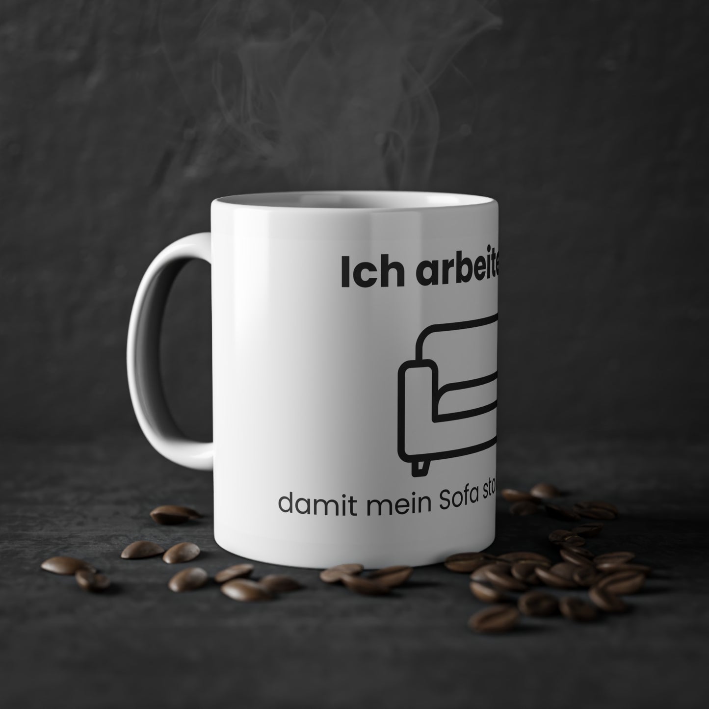 Lustige Tasse – Ich arbeite hart, damit mein Sofa stolz auf mich ist – Weißer Hintergrund