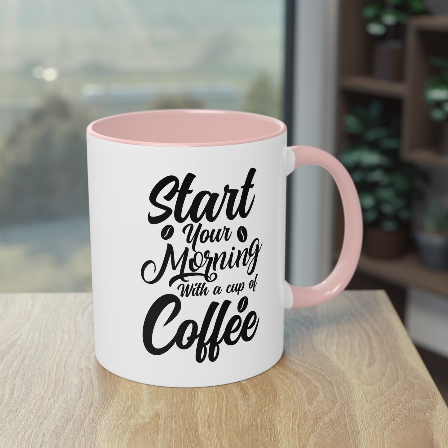 Kaffeetasse mit Spruch – Start Your Morning with a Cup of Coffee – 12 Farben