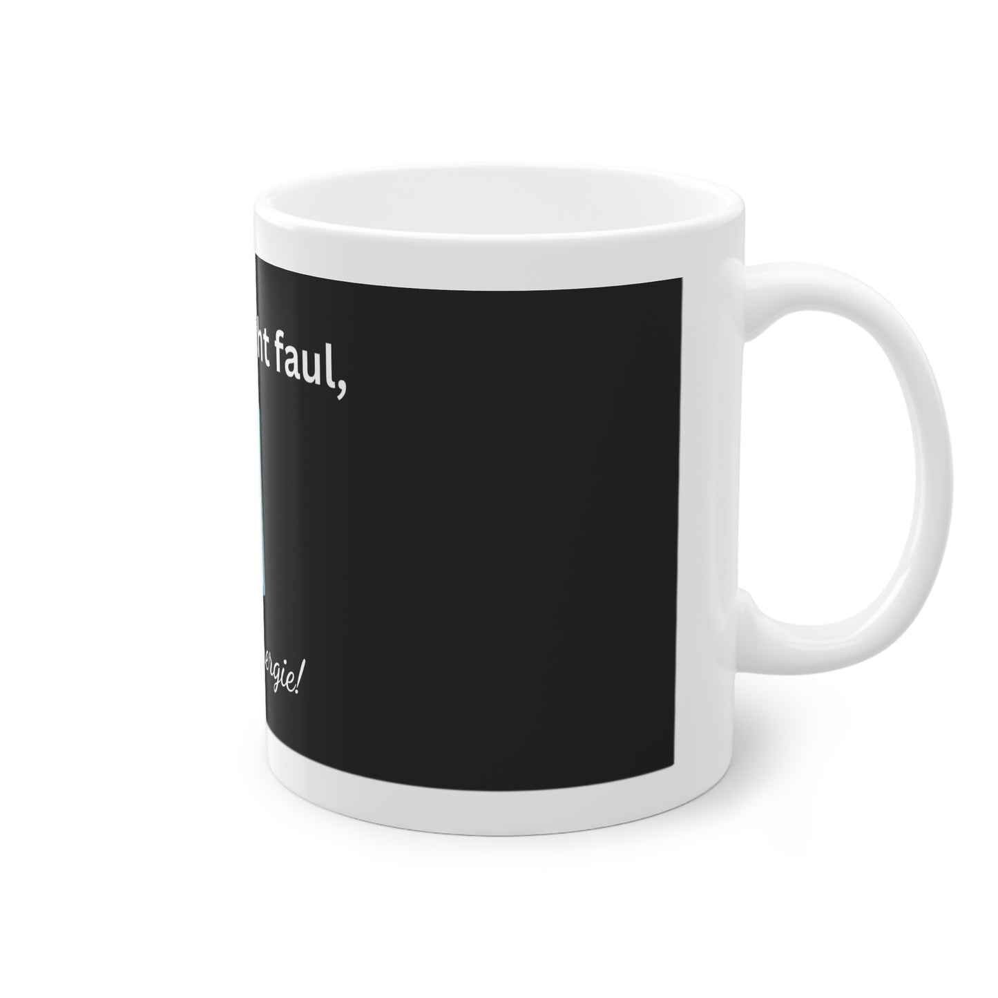 Funny Mug – I’m not lazy, I’m charging energy – Black background