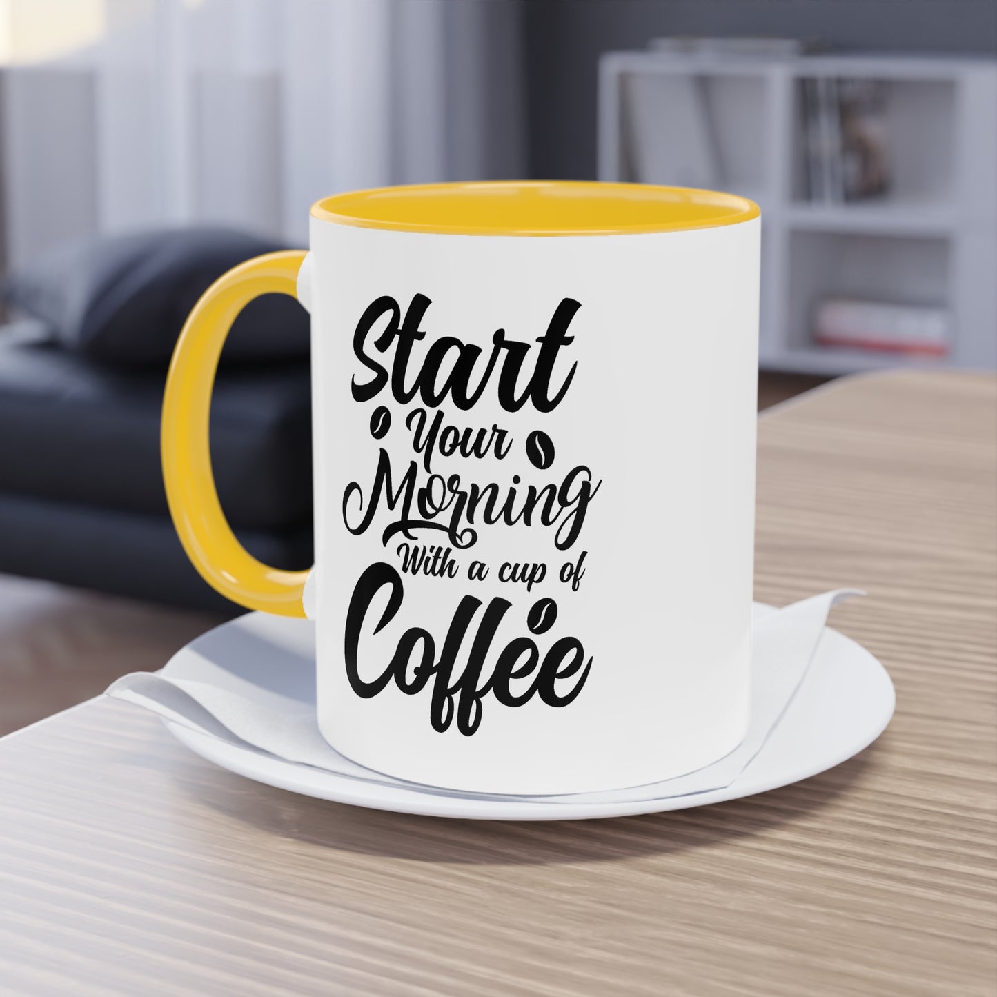 Kaffeetasse mit Spruch – Start Your Morning with a Cup of Coffee – 12 Farben