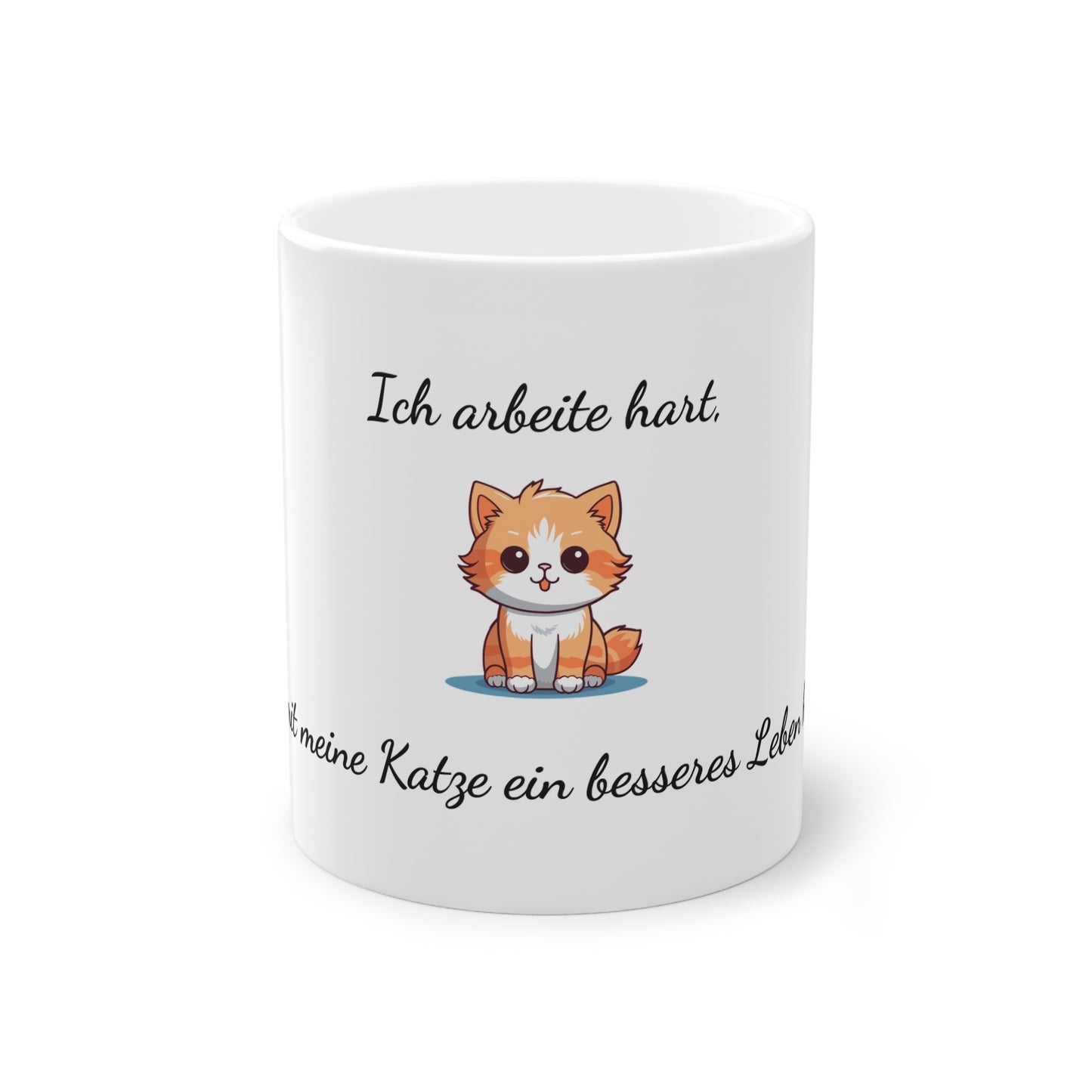 Lustige Tasse – Ich arbeite hart, damit meine Katze ein besseres Leben hat – Weißer Hintergrund