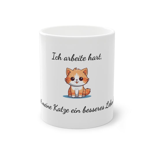 Lustige Tasse – Ich arbeite hart, damit meine Katze ein besseres Leben hat – Weißer Hintergrund