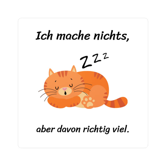 Vinyl-Sticker „Ich mache nichts, aber davon richtig viel“ – Lustiger Katzen-Aufkleber