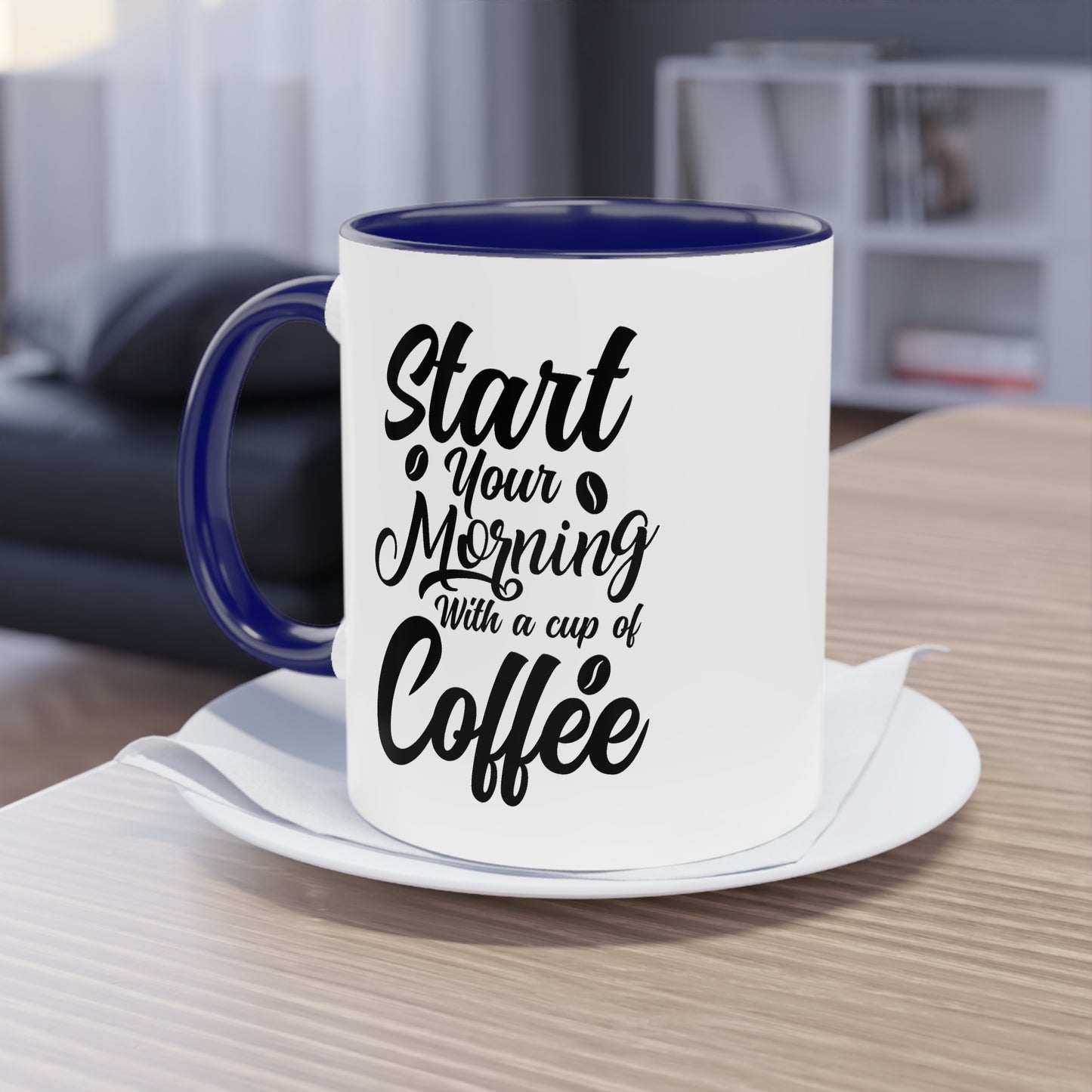 Kaffeetasse mit Spruch – Start Your Morning with a Cup of Coffee – 12 Farben