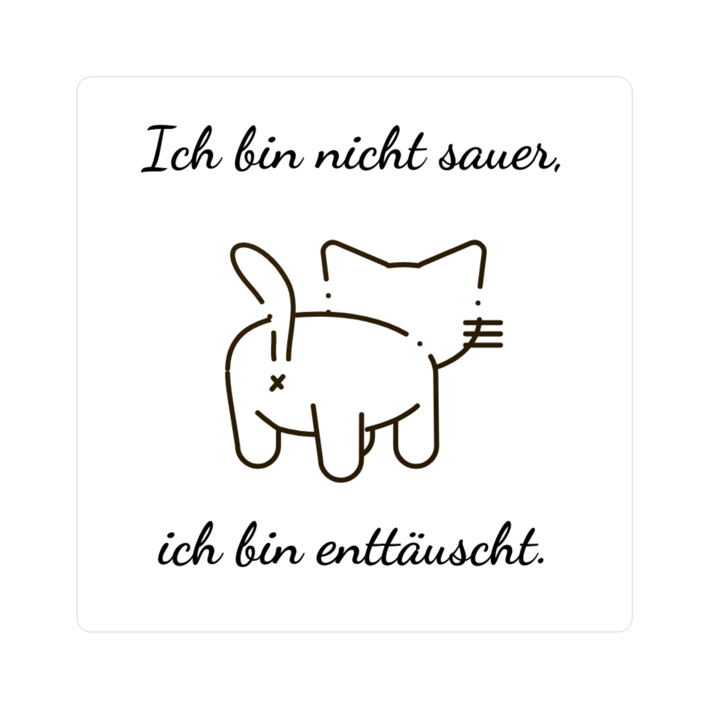 Vinyl-Sticker „Ich bin nicht sauer, ich bin enttäuscht“ – Lustiger Katzen-Aufkleber