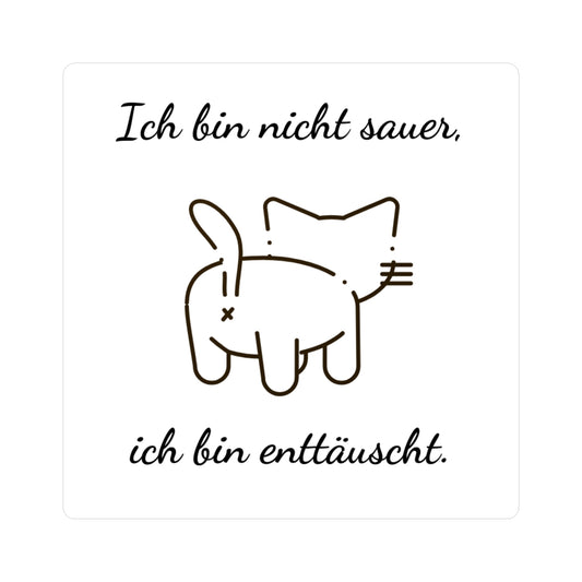 Vinyl-Sticker „Ich bin nicht sauer, ich bin enttäuscht“ – Lustiger Katzen-Aufkleber