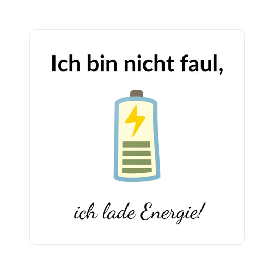 Vinyl-Sticker „Ich bin nicht faul, ich lade Energie“ – Lustiger Aufkleber mit Batterie-Symbol