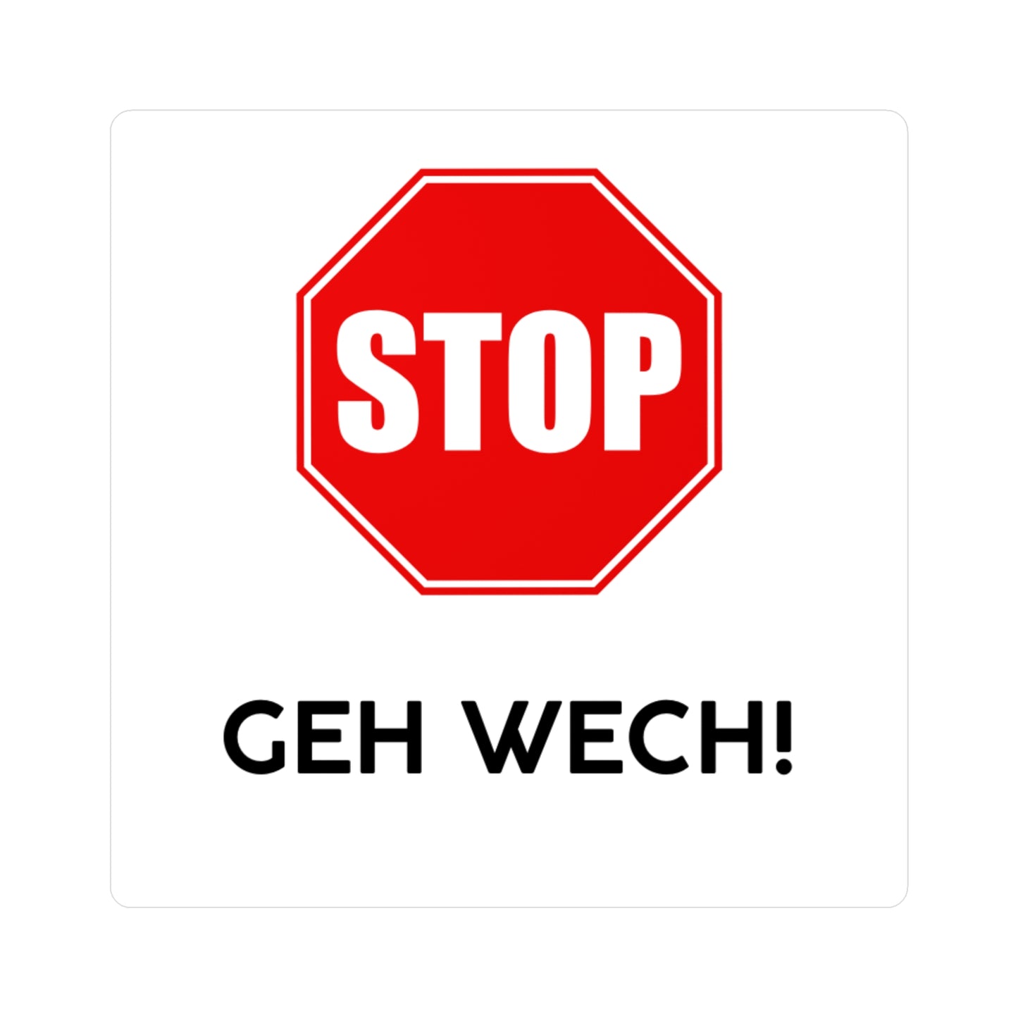 Vinyl sticker "Geh weg!" - Funny sticker with stop sign