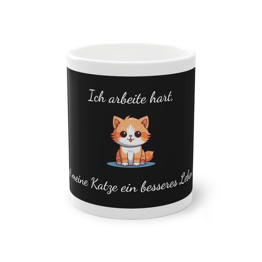 Lustige Tasse – Ich arbeite hart, damit meine Katze ein besseres Leben hat – Schwarzer Hintergrund