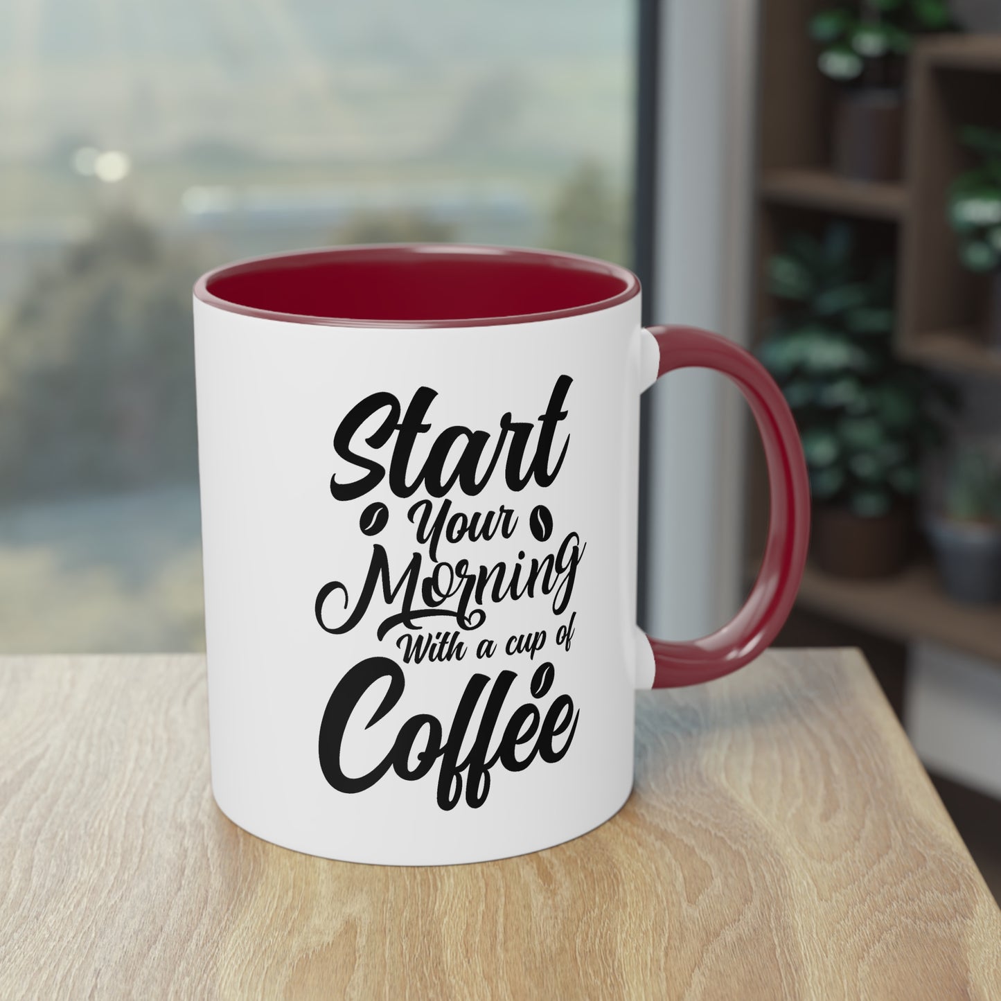 Kaffeetasse mit Spruch – Start Your Morning with a Cup of Coffee – 12 Farben