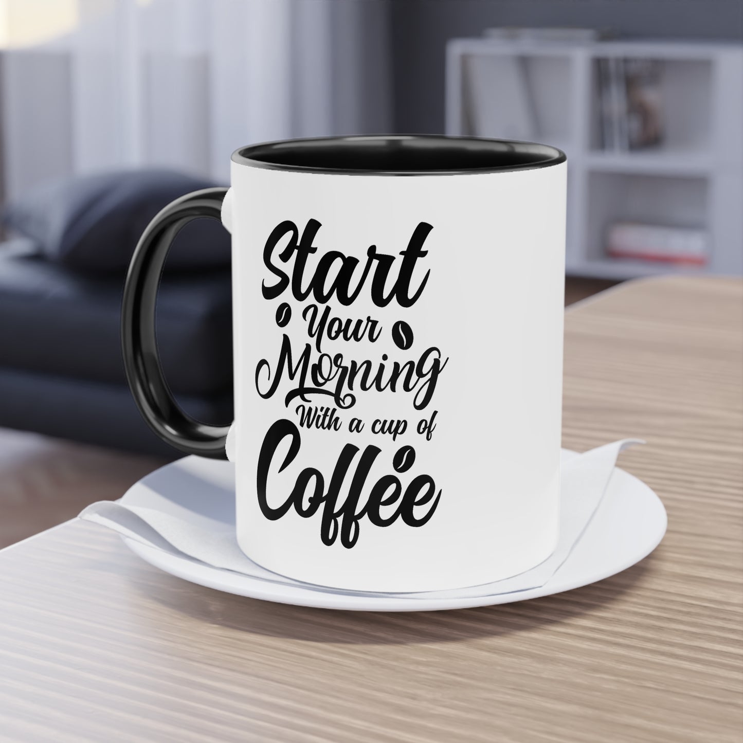 Kaffeetasse mit Spruch – Start Your Morning with a Cup of Coffee – 12 Farben