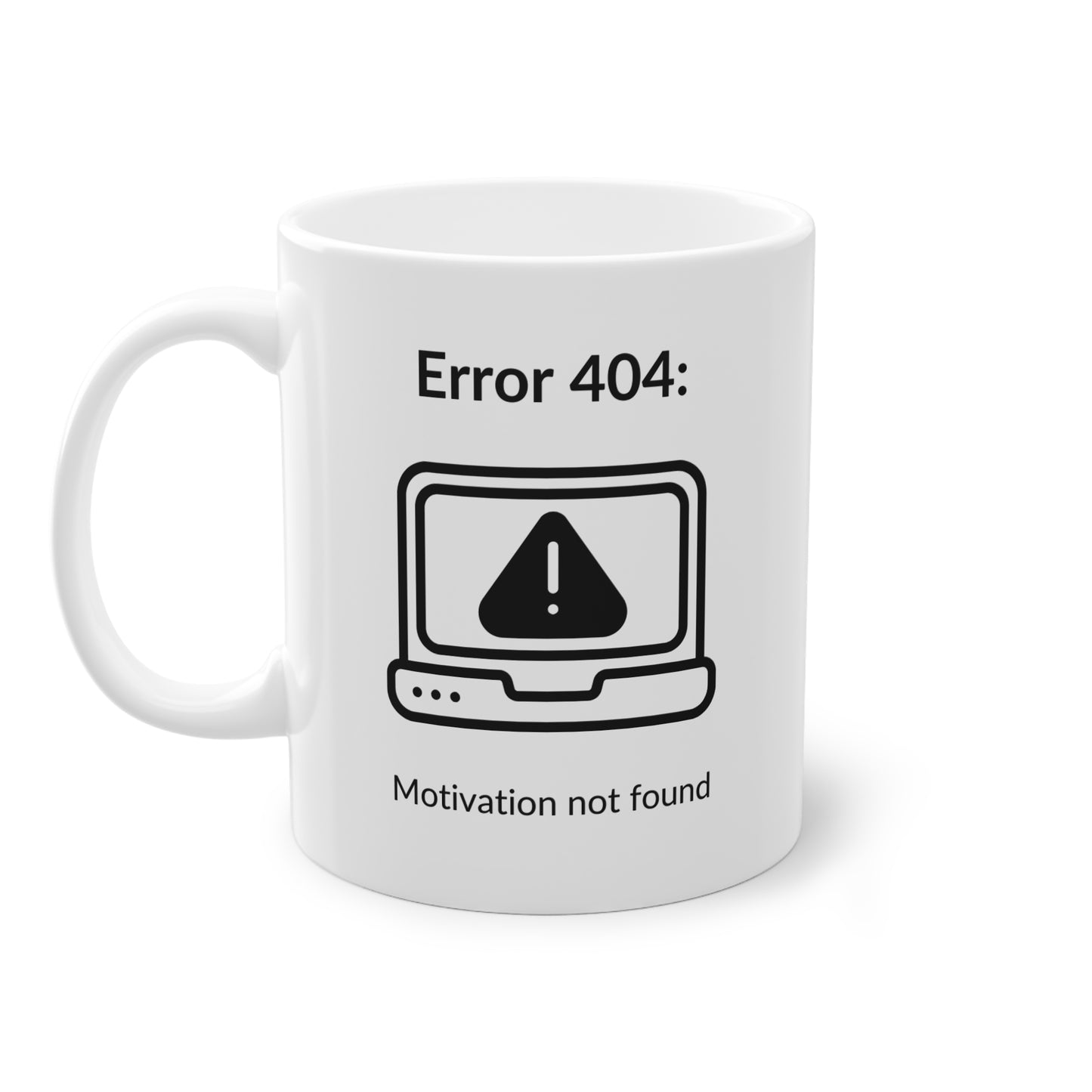 Funny mug “Error 404: Motivation not found” – Perfect for nerds &amp; office heroes