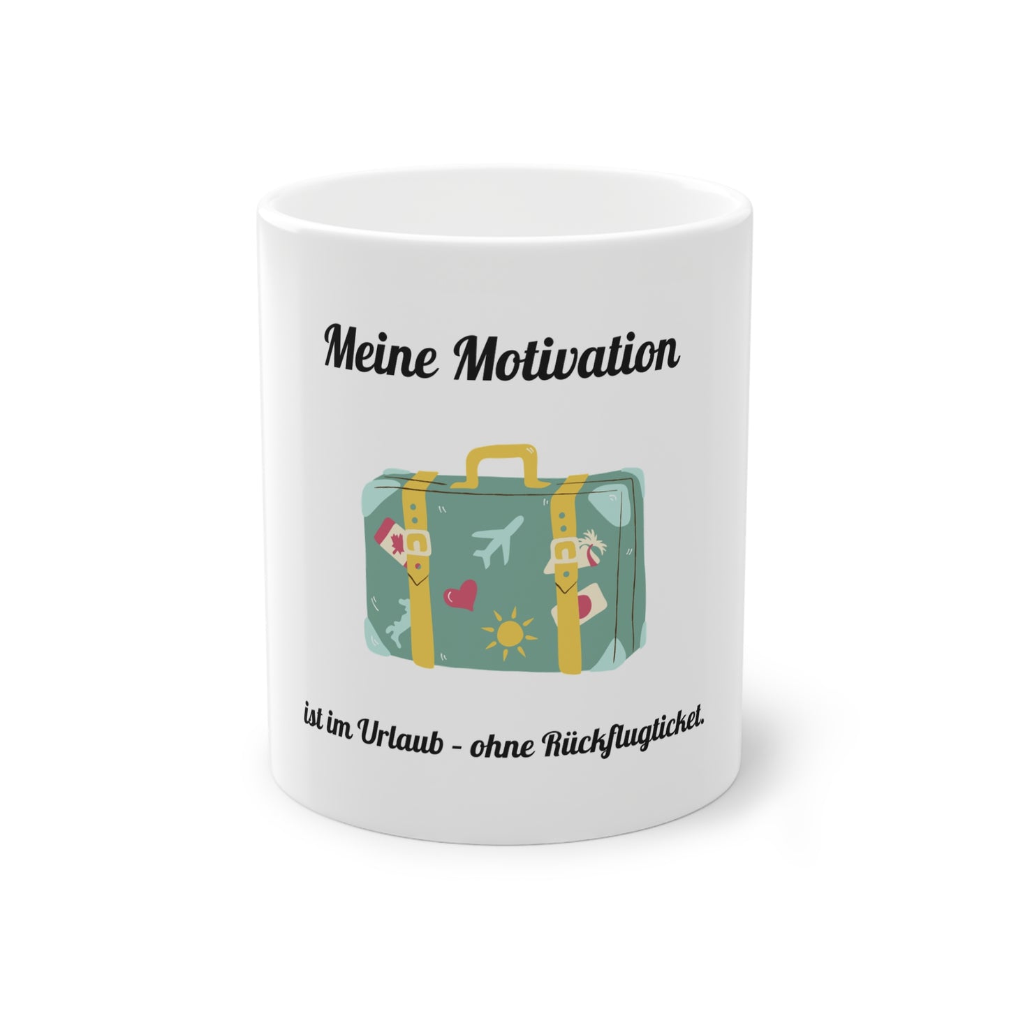 Funny Mug – My motivation is on vacation – without return ticket – White background