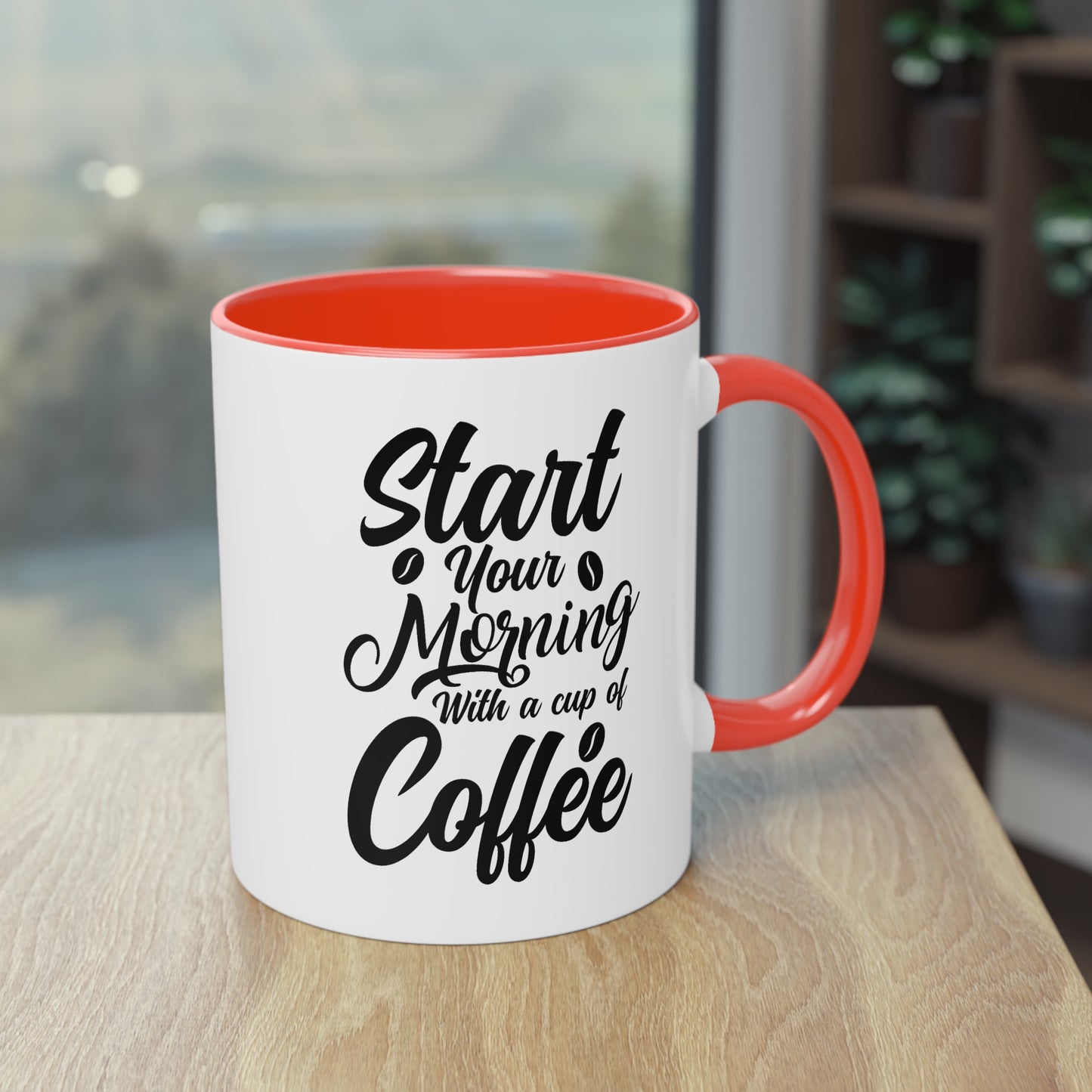 Kaffeetasse mit Spruch – Start Your Morning with a Cup of Coffee – 12 Farben